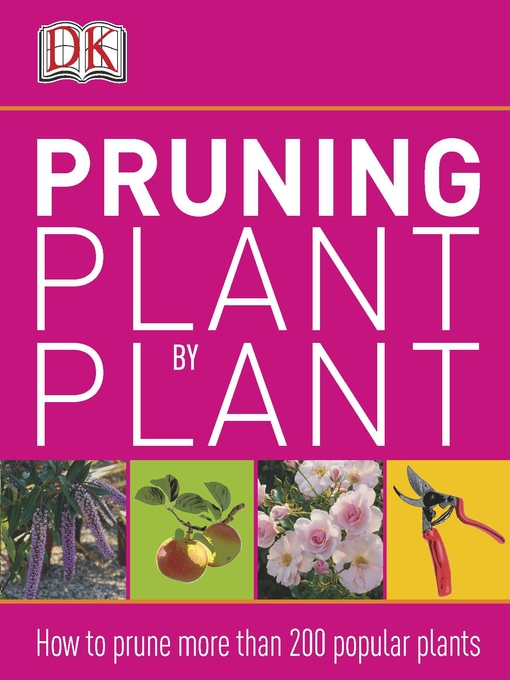 Title details for Pruning Plant by Plant by DK - Available